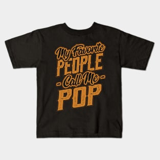 My Favorite People Call Me Pop Gifts Kids T-Shirt